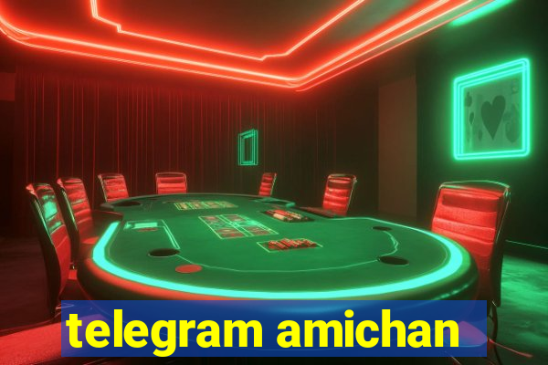 telegram amichan